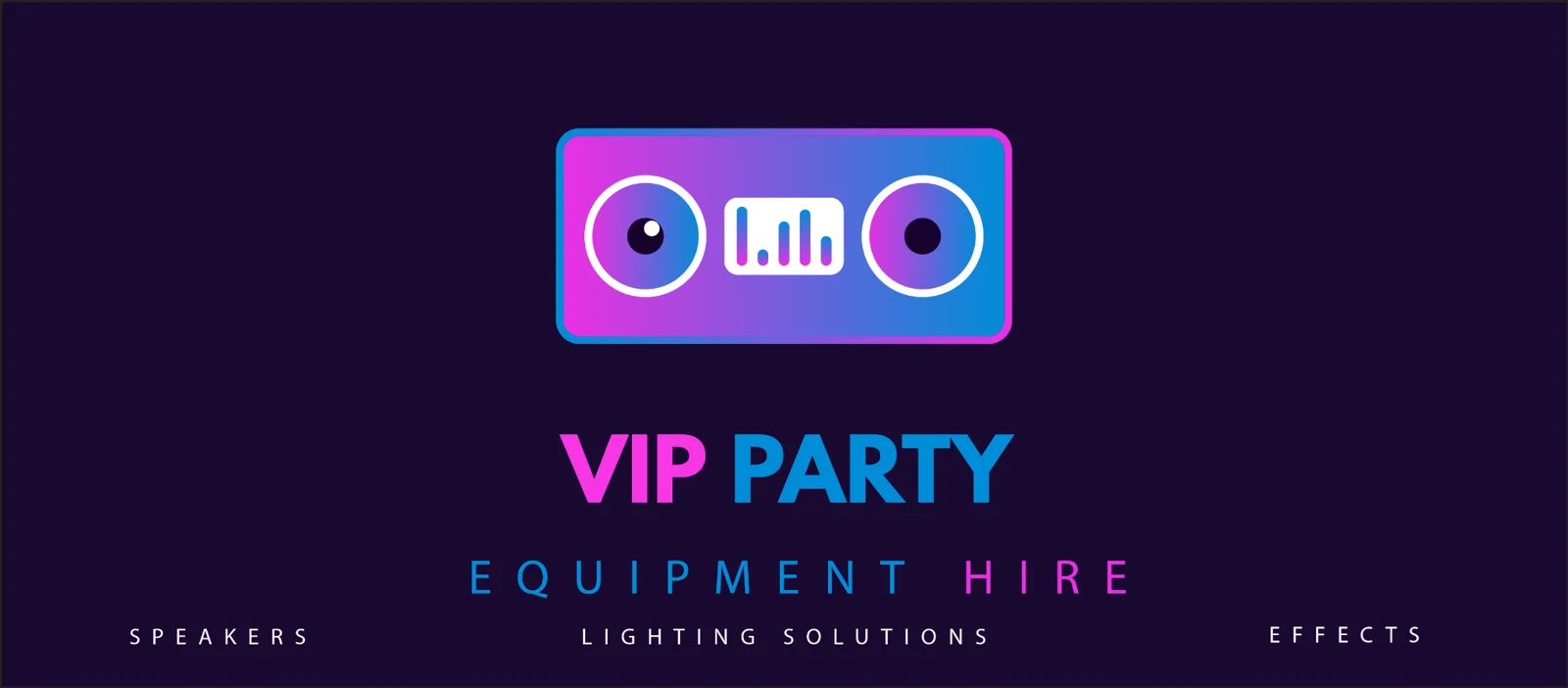 VIP Party Equipment Hire — speakers, lighting solutions and effects